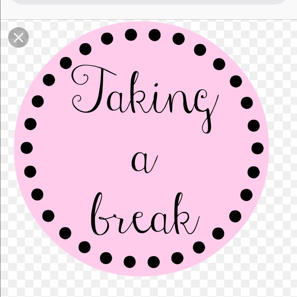 😃😃Taking a break😃😃